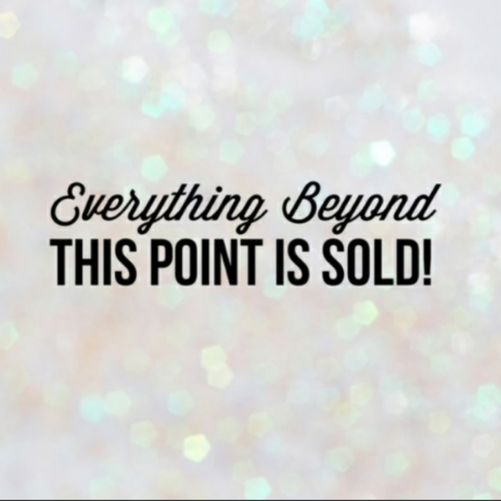 Sold Beyond this Point!